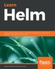 Image for Learn Helm  : improve productivity, reduce complexity, and speed up cloud-native adoption with Kubernetes Helm