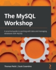 Image for The MySQL workshop: a new, interactive approach to learning MySQL