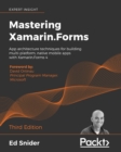 Image for Mastering Xamarin.Forms: App architecture techniques for building multi-platform, native mobile apps with Xamarin.Forms 4, 3rd Edition