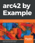 Image for Arc42 by example: software architecture documentation in practice