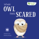 Image for When Owl feels scared