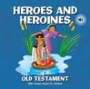 Image for Heroes and Heroines of the Old Testament