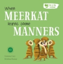 Image for When Meerkat Learns Some Manners