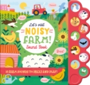 Image for Let&#39;s visit noisy farm!  : sound book