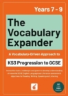 Image for The Vocabulary Expander: KS3 Progression to GCSE for Years 7 to 9