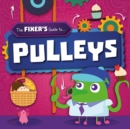 Image for The Fixer&#39;s guide to ... pulleys