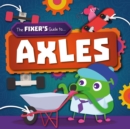 Image for The Fixer&#39;s guide to...axles