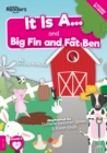 Image for It Is A... and Big Fin and Fat Ben