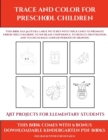 Image for Art projects for Elementary Students (Trace and Color for preschool children) : This book has 50 extra-large pictures with thick lines to promote error free coloring to increase confidence, to reduce 