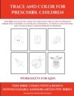 Image for Worksheets for Kids (Trace and Color for preschool children) : This book has 50 extra-large pictures with thick lines to promote error free coloring to increase confidence, to reduce frustration, and 