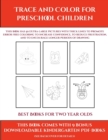 Image for Best Books for Two Year Olds (Trace and Color for preschool children) : This book has 50 extra-large pictures with thick lines to promote error free coloring to increase confidence, to reduce frustrat