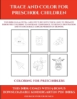 Image for Coloring for Preschoolers (Trace and Color for preschool children) : This book has 50 extra-large pictures with thick lines to promote error free coloring to increase confidence, to reduce frustration