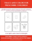 Image for Fun Arts and Crafts for Kids (Trace and Color for preschool children) : This book has 50 extra-large pictures with thick lines to promote error free coloring to increase confidence, to reduce frustrat