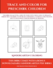 Image for Kindergarten Coloring (Trace and Color for preschool children) : This book has 50 extra-large pictures with thick lines to promote error free coloring to increase confidence, to reduce frustration, an