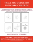 Image for Kindergarten Workbook (Trace and Color for preschool children) : This book has 50 extra-large pictures with thick lines to promote error free coloring to increase confidence, to reduce frustration, an