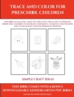 Image for Simple Craft Ideas (Trace and Color for preschool children) : This book has 50 extra-large pictures with thick lines to promote error free coloring to increase confidence, to reduce frustration, and t