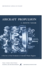 Image for Aircraft Propulsion : A Review of the Evolution of Aircraft Piston Engines