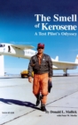 Image for The Smell of Kerosene : A Fighter Pilot&#39;s Odyssey