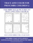Image for Education Books for 2 Year Olds (Trace and Color for preschool children 2) : This book has 50 pictures to trace and then color in.