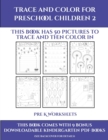 Image for Pre K Worksheets (Trace and Color for preschool children 2) : This book has 50 pictures to trace and then color in.