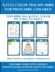 Image for Preschool Coloring Worksheets (A full color tracing book for preschool children 1) : This book has 30 full color pictures for kindergarten children to trace
