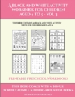 Image for Printable Preschool Workbooks (A black and white activity workbook for children aged 4 to 5 - Vol 3) : This book contains 50 black and white activity sheets for children aged 4 to 5
