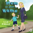 Image for Mum is Just a Name