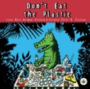 Image for Don&#39;t eat the plastic!