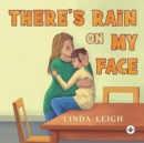 Image for There&#39;s Rain on My Face