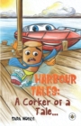 Image for Harbour Tales : A Corker of a Tale...