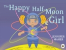 Image for The Happy Half-Moon Girl