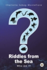 Image for Riddles from the Sea : Who Am I?