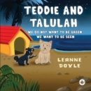 Image for Teddie and Talulah: We do not want to be Green, we want to be Seen