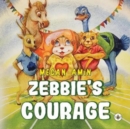 Image for Zebbie&#39;s Courage