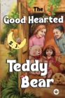 Image for The Good Hearted Teddy Bear