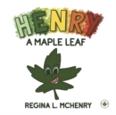 Image for Henry, A Maple Leaf