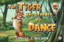 Image for The Tiger Who Learned To Dance