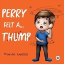 Image for Perry Felt a... THUMP!