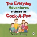 Image for The Everyday Adventures of Archie the Cock-A-Poo