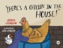 Image for There&#39;s a Chicken in the House