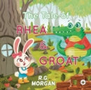 Image for The Tale of Rhea &amp; Groat