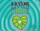 Image for The Loving Little Frog