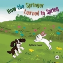 Image for How the Springer Learned to Spring