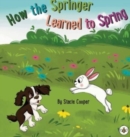 Image for How the Springer Learned to Spring