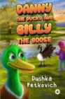 Image for Danny the Ducky and Gilly the Goose