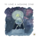 Image for To Love a Wishing Star