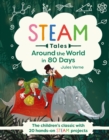 Image for Around the world in 80 days  : the children&#39;s classic with 20 hands-on steam projects.