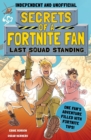 Image for Secrets of a Fortnite Fan: Last Squad Standing (Independent &amp; Unofficial)