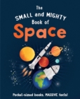 Image for The small and mighty book of space