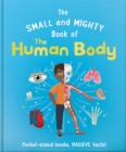 Image for The Small and Mighty Book of the Human Body